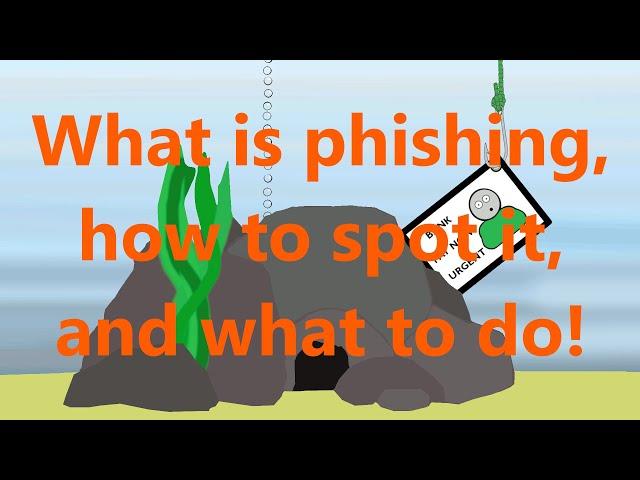 What is phishing, how to spot it and what to do!