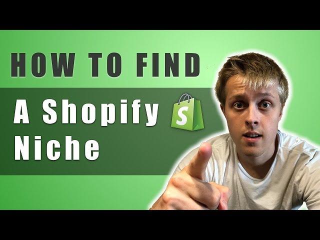 How to Pick a Shopify Niche | Dropshipping Strategy 2018