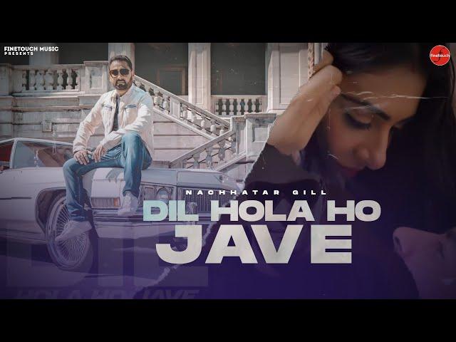 Dil Hola Ho Jave : Nachhatar Gill | Gurnam Gama | Punjabi Songs 2021 | @FinetouchMusic