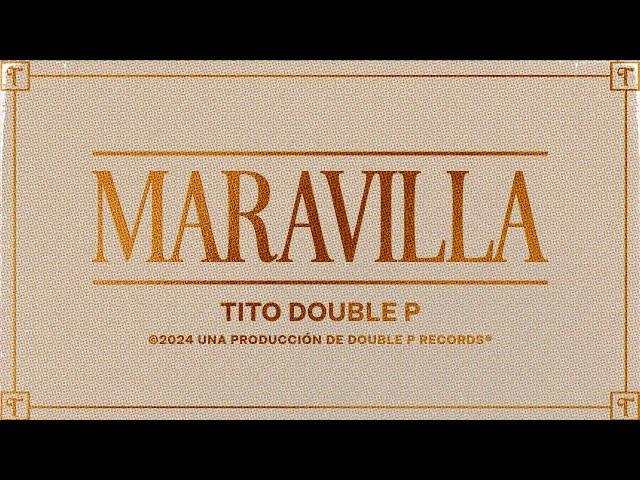 Maravilla (Lyric Video) - Tito Double P