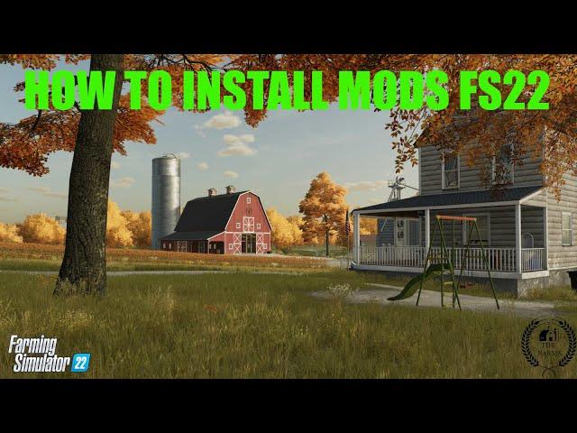 HOW TO INSTALL MODS FS22