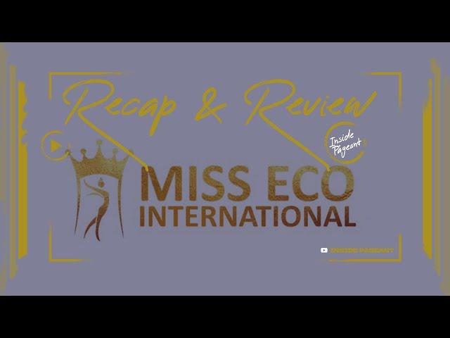 INSIDE PAGEANT POLICE - Recap & Review Miss Eco International 2022 (French Version)