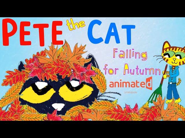 Pete the Cat  Falling for Autumn  by Kimberly and James Dean  - Animated storybook! 