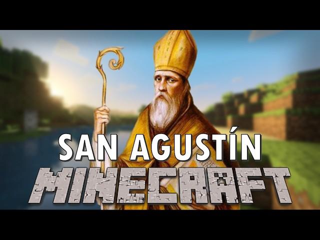 Resumiendo la filosofía de SAN AGUSTÍN con MINECRAFT