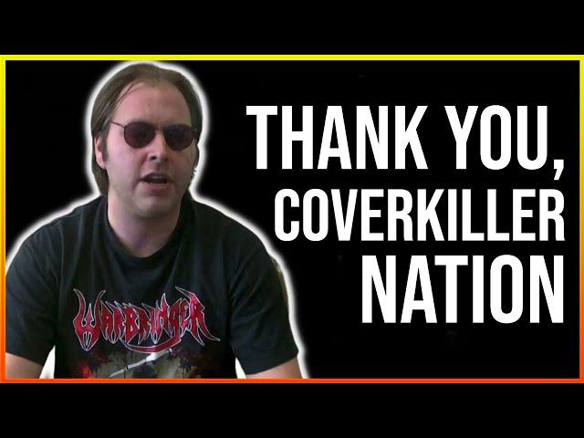Thank you, Coverkillernation