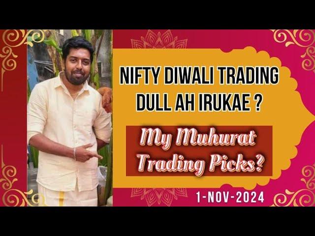 Nifty Diwali Trading Dull ah irukae ? My Muhurat Trading Picks? 1-Nov-2024