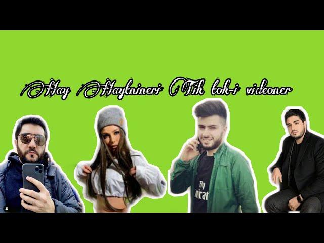 Հայ Հայտնիների Tik Tok-յան Վիդեոները//Hay Haytnineri tik tok-yan videoner@