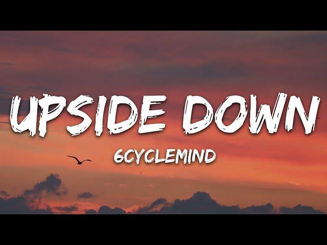 6cyclemind - Upside Down (Lyrics)