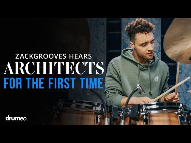 ZackGrooves Hears Architects For The First Time