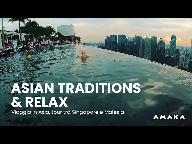 Viaggio in Asia, tour tra Singapore e Malesia | AMAKA