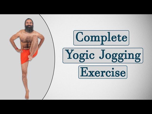 Complete Yogic Jogging Exercises | Swami Ramdev