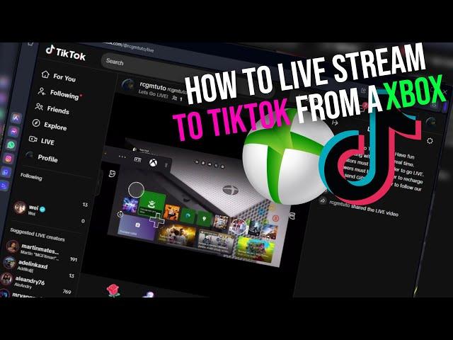 How to stream TikTok from Xbox - How To Live Stream To TikTok From a Xbox