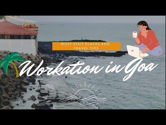 WORKATION IN GOA | Places with good wifi, good food, amazing ambiance | Work from Goa | 2021 | PART1