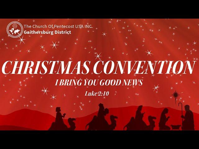 GAITHERSBURG DISTRICT ZONE A CHRISTMAS CONVENTION 2024 | PROPHET E APPIAH-AGYEKUM RTD | DAY 1