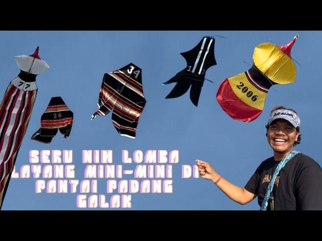 SERUU BANGET LOMBA LAYANG LAYANG MINI-MINI DI PANTAI PADANG GALAK CERITANYA 