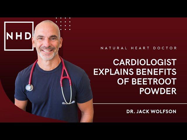 Cardiologist Explains Benefits of Beetroot Powder