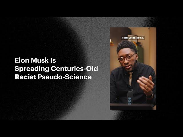 Elon Musk Is Spreading Centuries-Old Racist Pseudo-Science