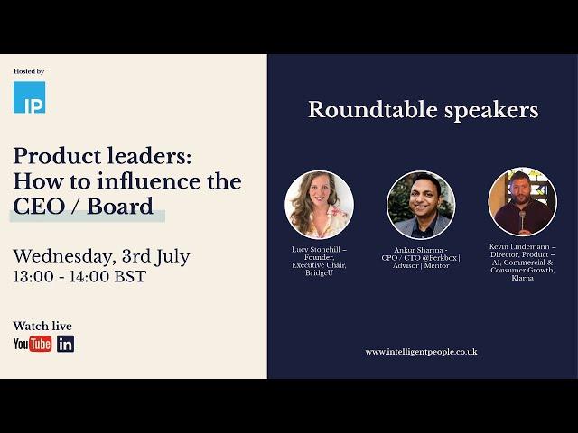 Product leaders: How to influence the CEO / Board