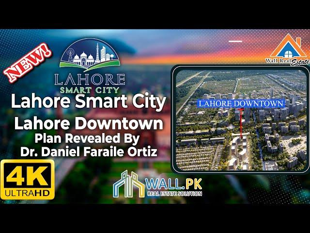 Lahore Smart City Update Lahore Down Town Plan Reveal 31 Jan 2023 | Chief Guest Dr. Faraile Ortiz