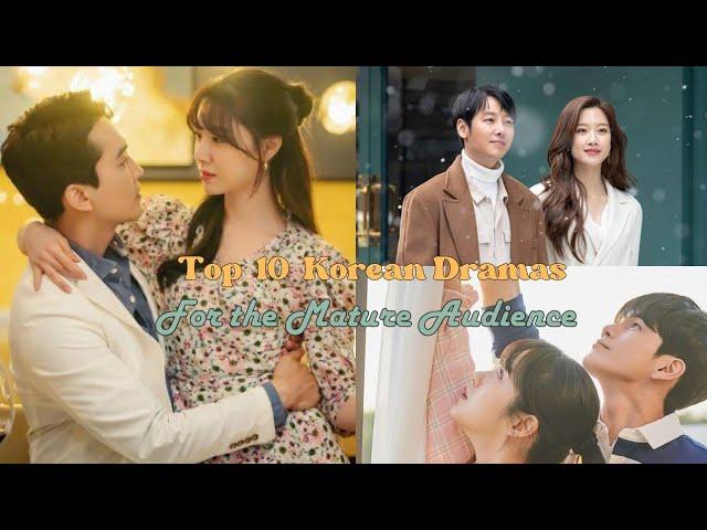 Top 10 Korean Dramas For the Mature Audience | Korean Dramas Romance | MoviesBucketList