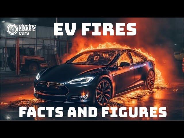 Electric Car Fires - Facts and Figures