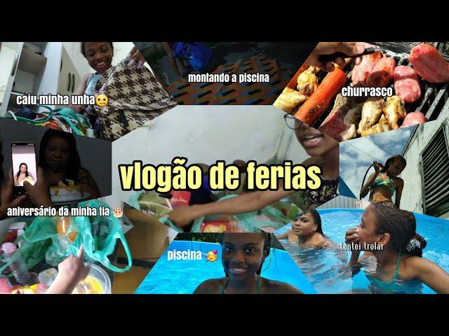 vlogão de férias:aniversário da minha tia,piscina,churrasco,cachorro quente,caiu minha unha*