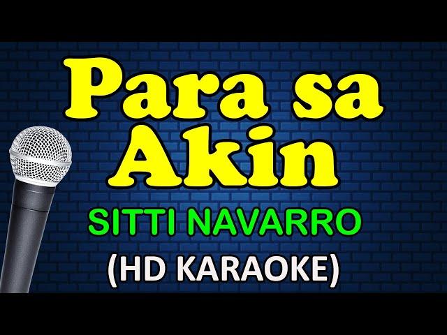 PARA SA AKIN - Sitti Navarro (HD Karaoke)