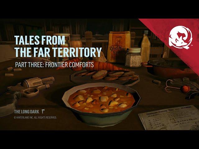 The Long Dark -- TALES FROM THE FAR TERRITORY -- Part Three Update Video