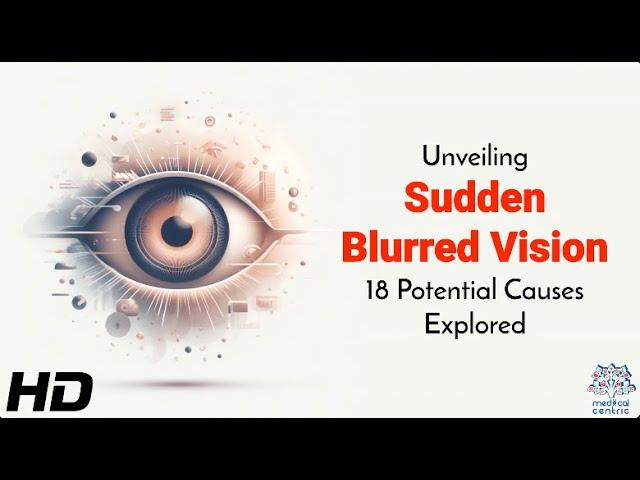 Sudden Blurred Vision? 18 Surprising Causes You Need to Know!