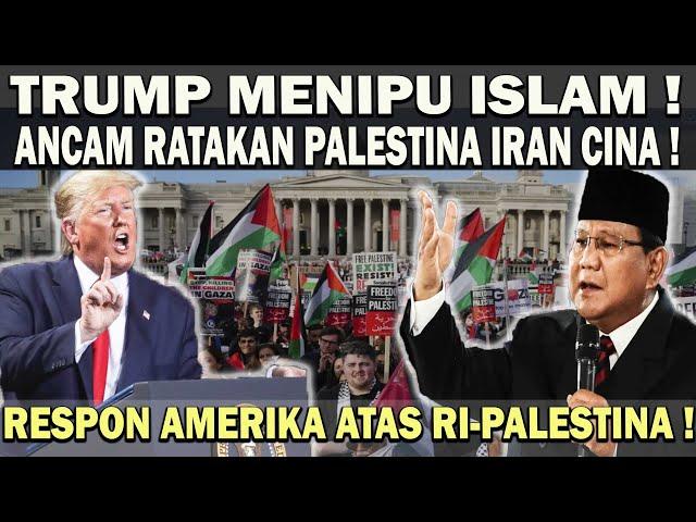 GENTING ! RESPON AMERIKA ATAS RI PALESTINA️TRUMP MENIPU ISLAM & ANCAM RATAKAN ISLAM CINA IRAN 