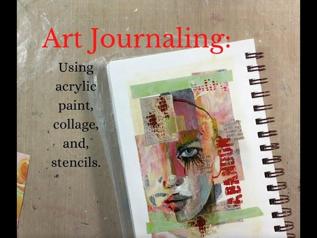 How to art journal: Using acrylic paint, collage, and stencils