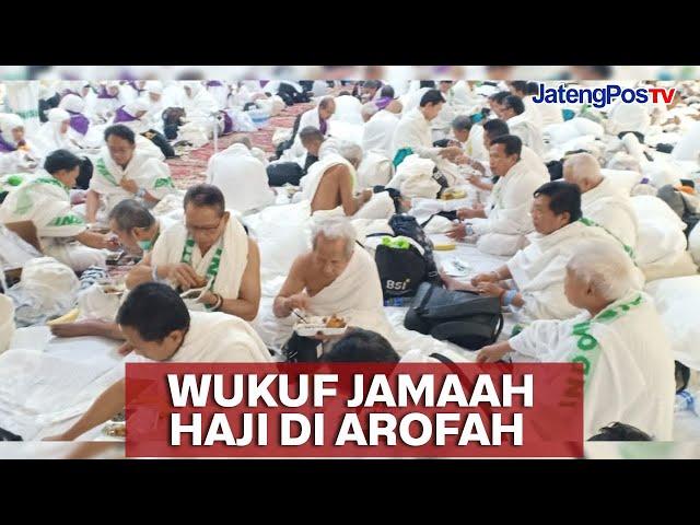 PENAMPAKAN WUKUF JAMAAH HAJI DI AROFAH | JATENGPOS TV