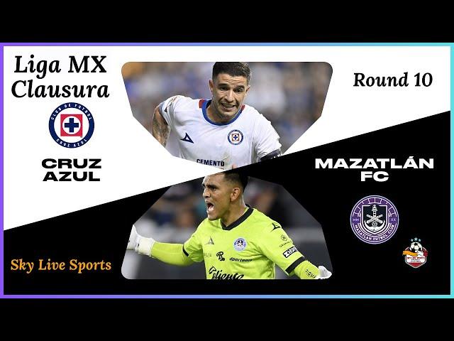 Liga MX Live: Mazatlán FC vs Cruz Azul | Clausura Round 10 | Live Match & Score Updates #ligamx