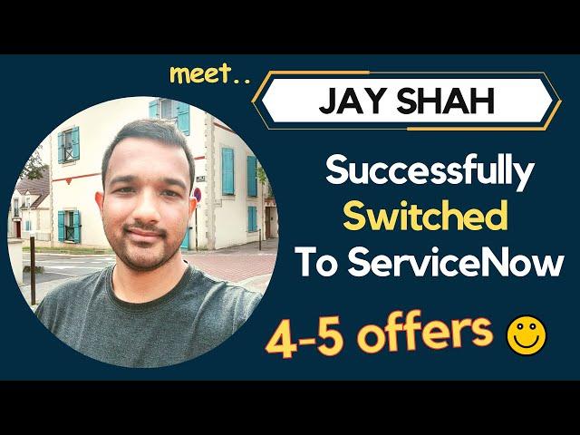 Meet Jay Shah - An Inspiration For Professionals Looking For Switch To ServiceNow !