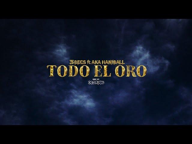 TODO EL ORO - 3BECS FT AKA HANIBALL