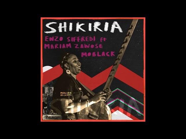 Enzo Siffredi, MoBlack ft  Mariam Zawose - Shikiria (Day Mix)