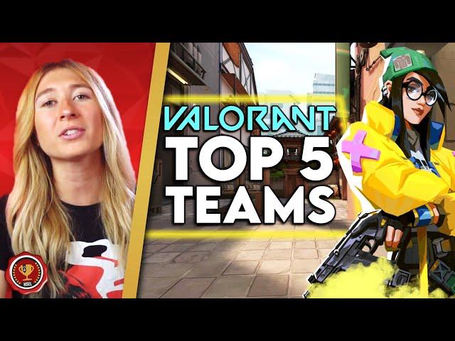 RANKING The Top 5 VALORANT Esports Teams | HSEL Summer Open