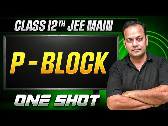 MANZIL Comeback: P BLOCK in 1 Shot | All Concepts + PYQs | JEE Main