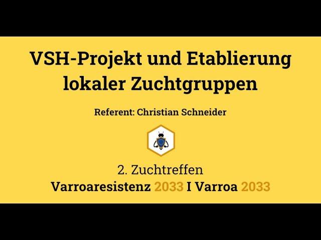 VSH-Projekt und Etablierung lokaler Zuchtgruppen - Christian Schneider, 2. Zuchttreffen 2024