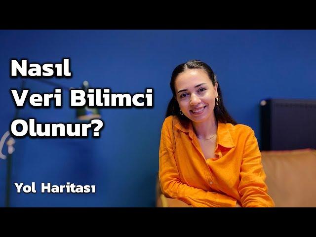 Nasıl Veri Bilimci Olunur? | Yol Haritası