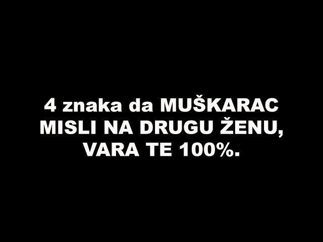 4 znaka da MUŠKARAC MISLI NA DRUGU ŽENU, VARA TE 100%