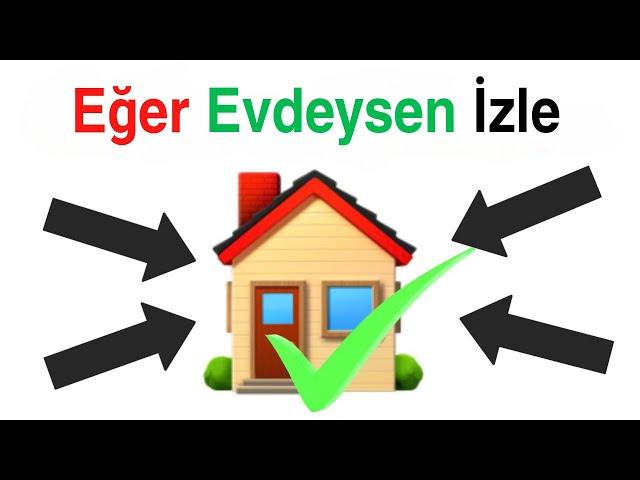 Eğer Evdeysen bu videoyu izle...