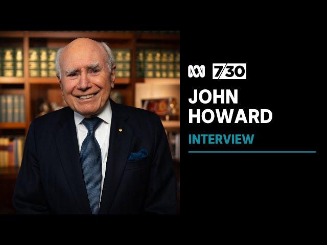 John Howard says Scott Morrison should remain in parliament to avoid a by-election | 7.30