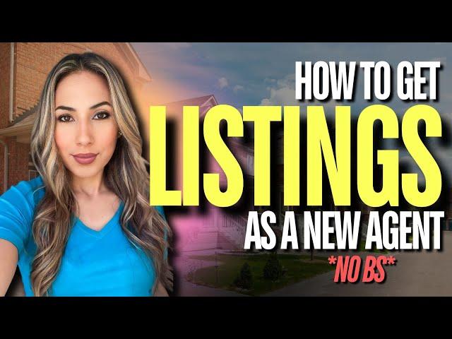 How to Get Listings as a New Real Estate Agent (Do This NOW)