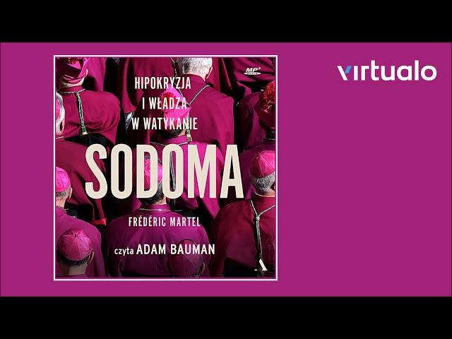 Frederic Martel "Sodoma. Hipokryzja i władza w Watykanie" audiobook. Czyta Adam Bauman