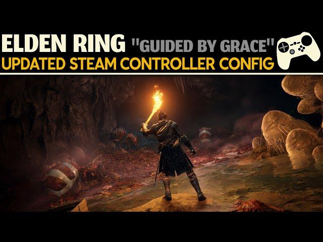 Elden Ring "Guided By Grace" Updated Steam Controller Config Overview