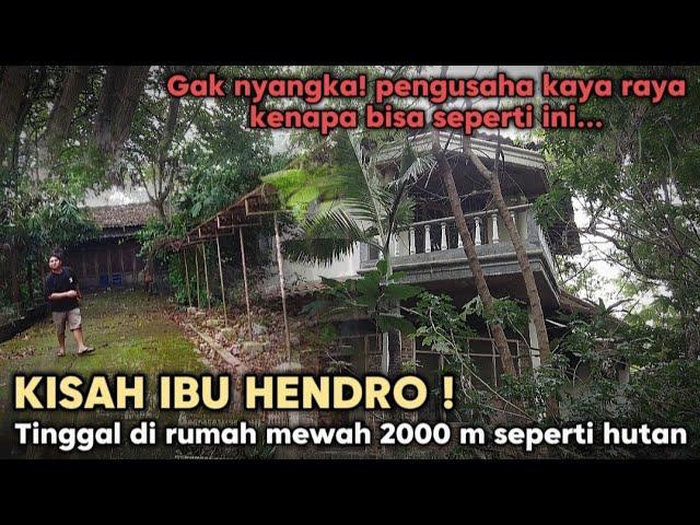 KISAH IBU HENDRO PENGUSAHA KAYA RAYA TINGGAL DI RUMAH MEWAH SELUAS 2000 METER