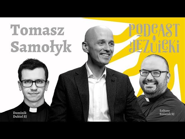 Potężny łysy katolik, czyli Tomasz Samołyk - Podcast jezuicki | marzec 2024