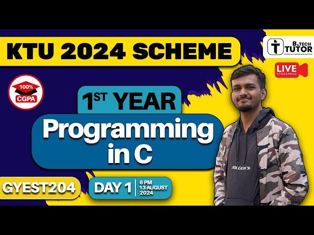 KTU BTECH FIRST YEAR (SEMESTER 1&2) 2024 SCHEME PROGRAMMING IN C FREE LIVE CLASS DAY 1