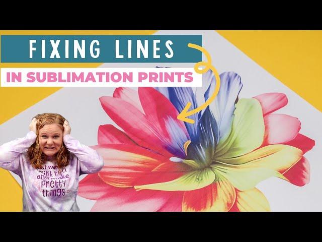 How to Fix Lines in Your Sublimation Prints